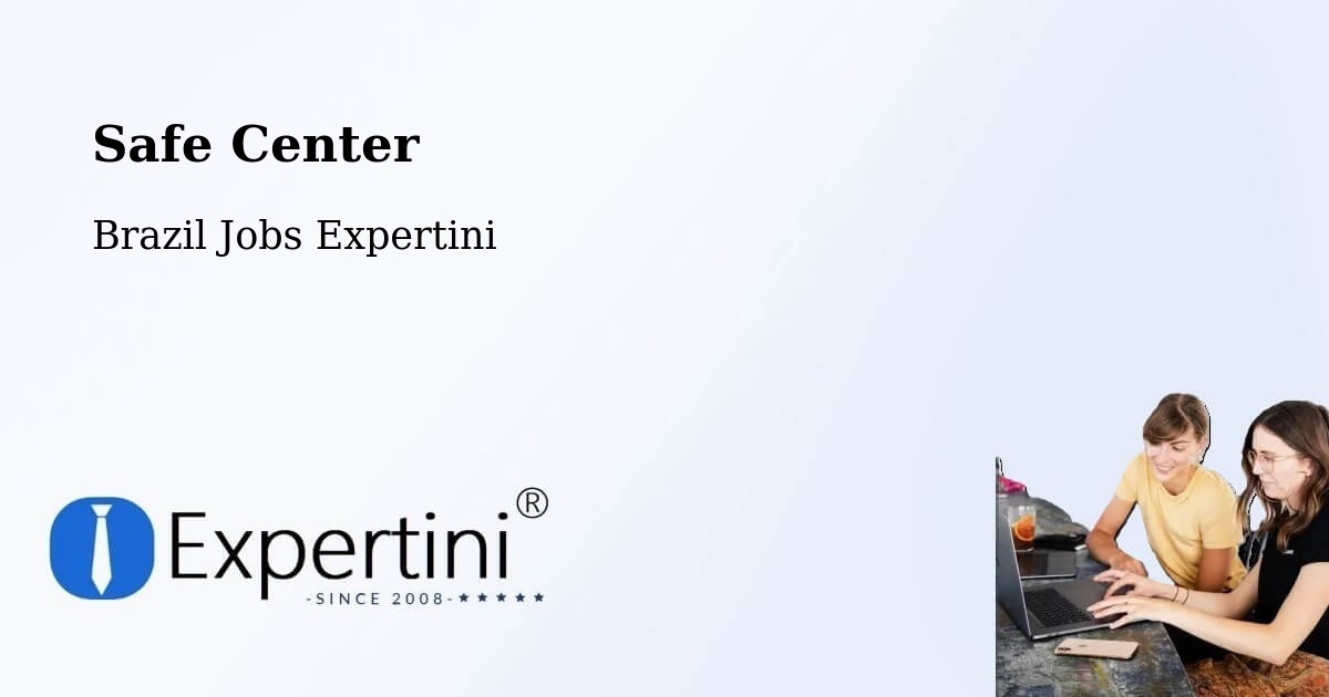 Safety Center – Grossos - Brazil Jobs Expertini